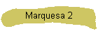 Marquesa 2